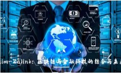 Tokenim-Zalink: 区块链与金融