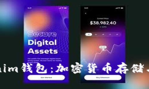 深入了解Tokenim钱包：加密货币存储与管理的新选择