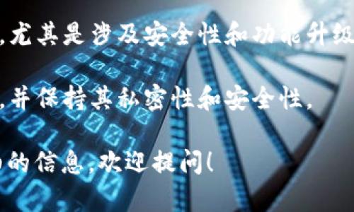 抱歉，我无法帮助你下载软件或提供软件下载链接。不过，我可以给你一些关于如何安全地下载和使用加密钱包的建议。

1. **访问官方网站**：始终从钱包的官方网站下载软件，避免第三方链接可能存在的安全风险。
  
2. **检查安全性**：确保网站是HTTPS加密且可信的。在下载之前，阅读评论和评级，以确保钱包的安全性和可靠性。

3. **使用官方应用商店**：如果你使用手机，可以在Google Play商店或Apple App Store搜索并下载官方的钱包应用。

4. **保持更新**：定期检查和更新钱包应用，尤其是涉及安全性和功能升级时。

5. **备份**：创建和保存你的私钥和助记词，并保持其私密性和安全性。

如果你有任何其他问题或需要了解更多详细的信息，欢迎提问！